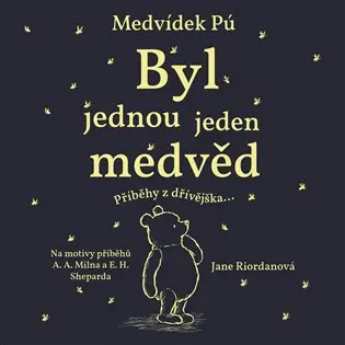 CD Medvídek Pú: Byl jednou jeden medvěd (audiokniha) - Jane Riordan