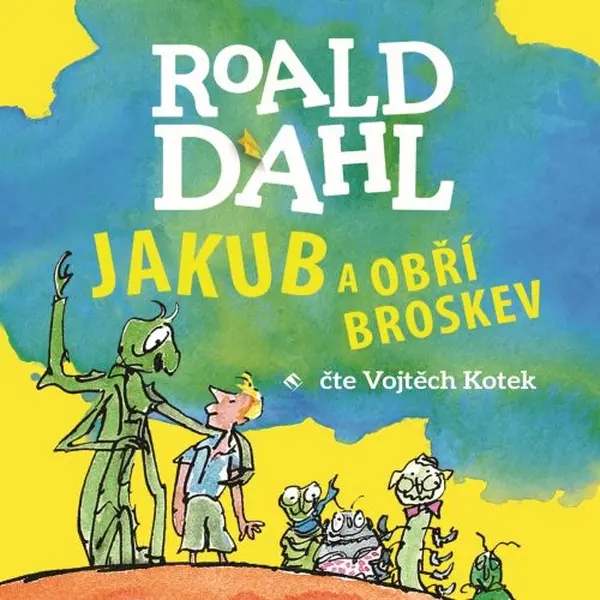 Jakub a obří broskev (audiokniha - čte Vojta Kotek) - Roald Dahl