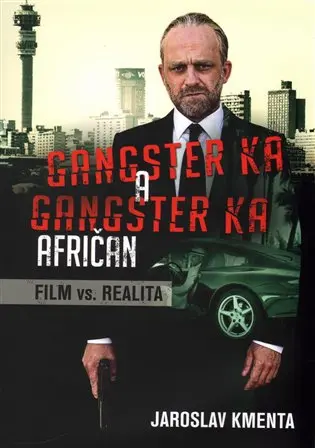 Gangster KA Afričan - Film vs. realita - Jaroslav Kmenta