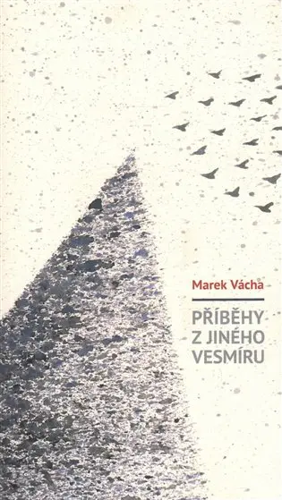Příběhy z jiného vesmíru - Marek Vácha