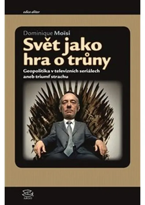Svět jako hra o trůny - Dominique Moise
