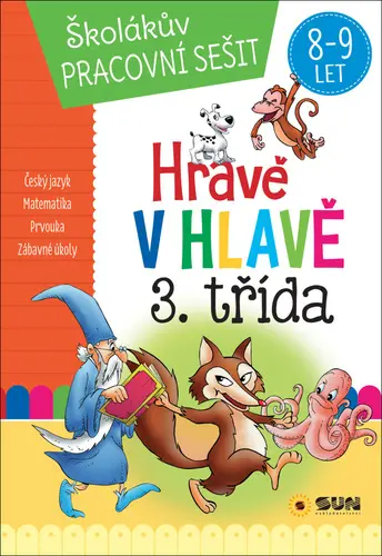 Hravě v hlavě 3. třída Český jazyk, Matematika, Prvouka, Zábavné úkoly 8-9 let - Michaela Bečková