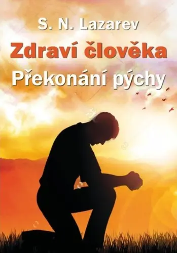 Zdraví člověka - Překonaní pýchy - Sergej N. Lazarev