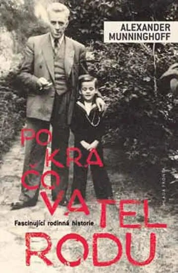 Pokračovatel rodu - Fascinující rodinná historie - Alexander Munninghoff
