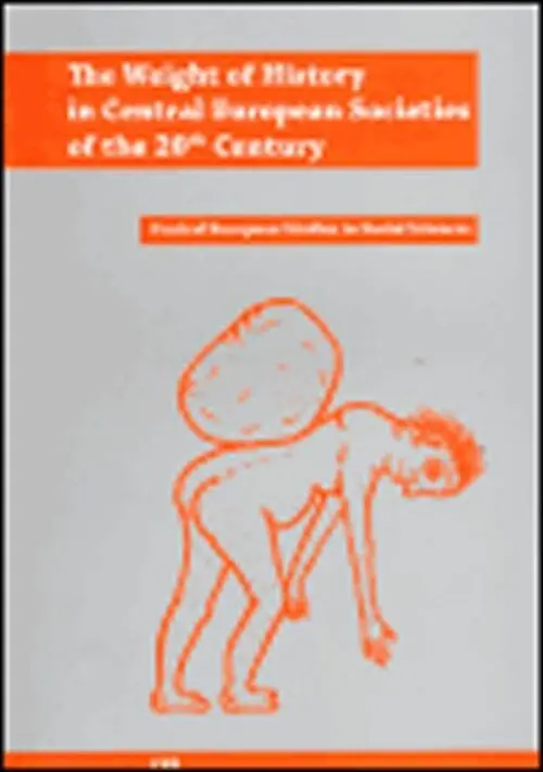 The Weight of History in Central European Societies of the 20th Century