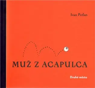 Muž z Acapulca - Ivan Petlan