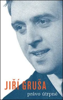 Právo útrpné - Jiří Gruša