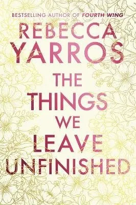 Things We Leave Unfinished - Rebecca Yarros