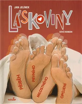 Láskoviny - Příběh prvního milostného opojení - Vladimír Zicháček