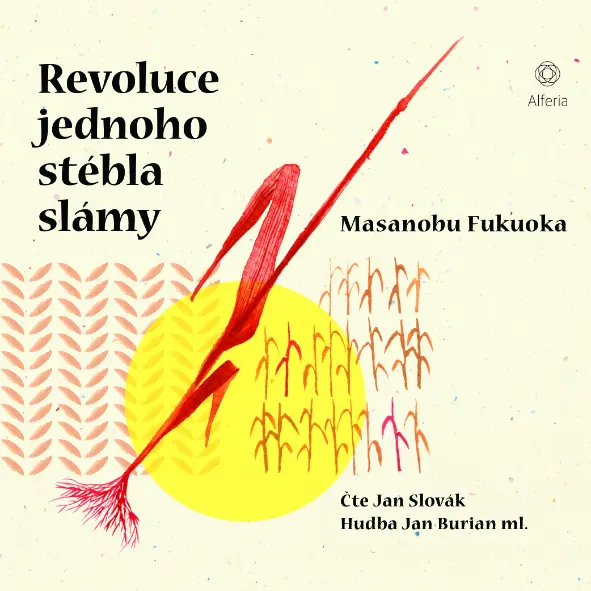 CD Revoluce jednoho stébla slámy (Čte Jan Slovák) (audiokniha) - Masanobu Fukuoka