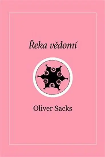 Řeka vědomí - Oliver Sacks