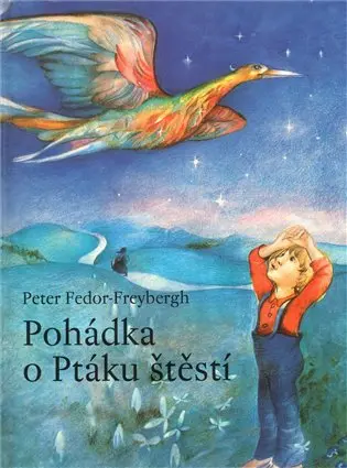Pohádka o Ptáku štěstí - Peter Freybergh-Fedor