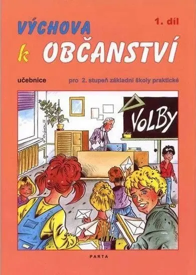 Výchova k občanství 1. díl učebnice pro 2. stupeň ZŠ praktické - Milan Valenta