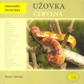 Užovka červená - Abeceda teraristy - Nataša Velenská