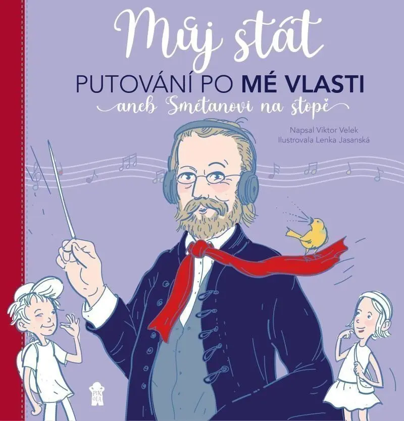 Můj stát. Putování po Mé vlasti aneb Smetanovi na stopě - Viktor Velek