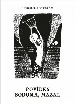 Povídky Sodoma, Mazal - Petrus Trottestam