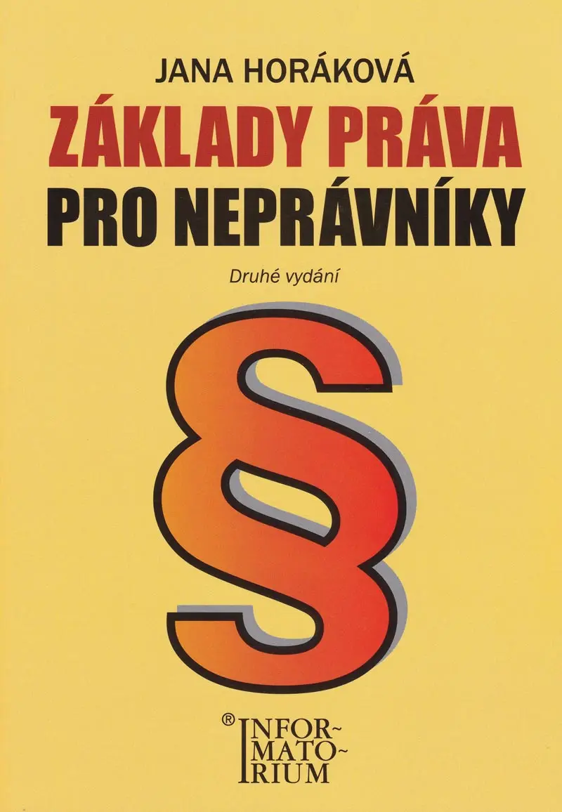 Základy práva pro neprávníky - Jana Horáková