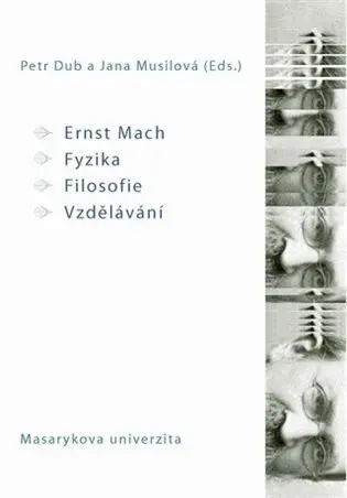 Ernst Mach - Fyzika - Filosofie - Vzdělávání - Petr Dub