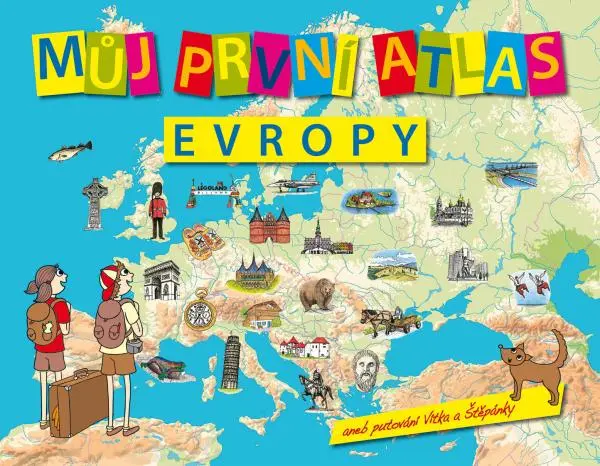 Můj první atlas Evropy aneb putování Vítka a Štěpánky - Vít ?t?pánek