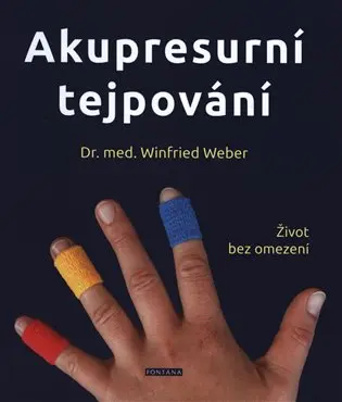 Akupresurní tejpování - Život bez omezení - Winfried Weber