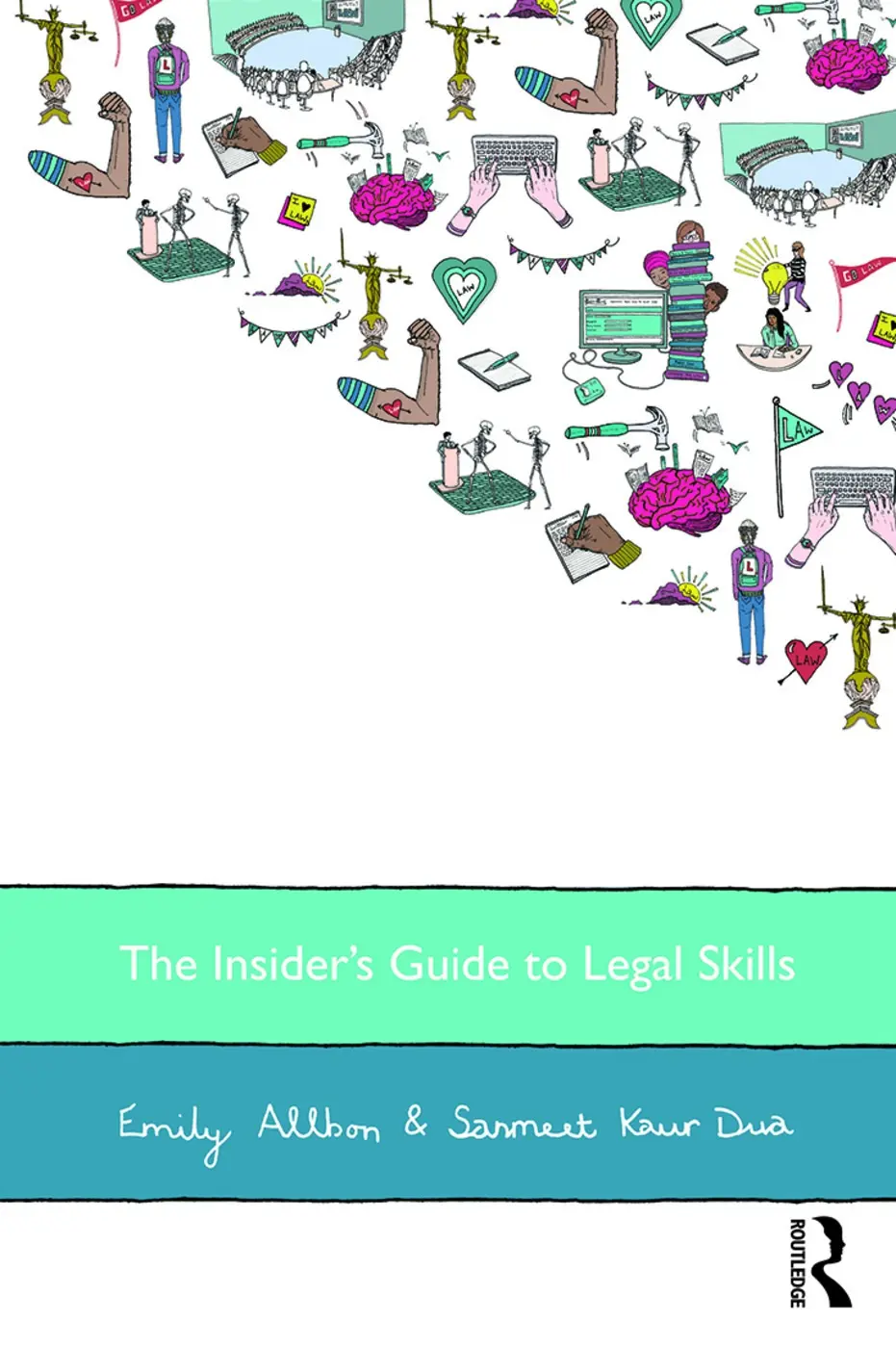 The Insider's Guide to Legal Skills - Emily Allbon, Sanmeet Kaur Dua