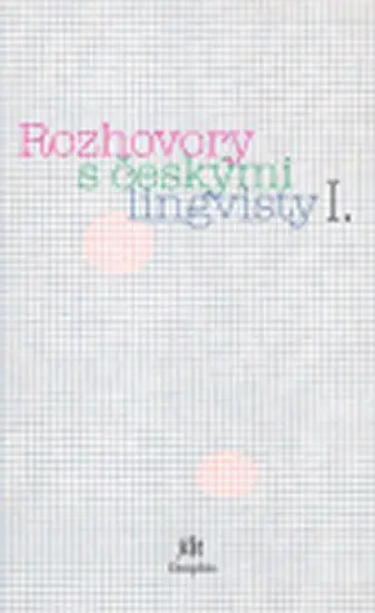 Rozhovory s českými lingvisty I.