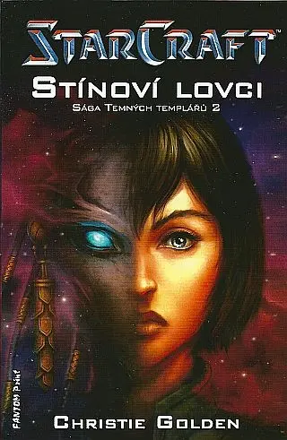 StarCraft: Stínoví lovci - Christie Golden