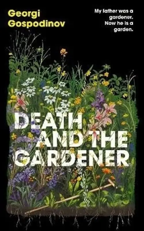 Death and the Gardener - Georgi Gospodinov