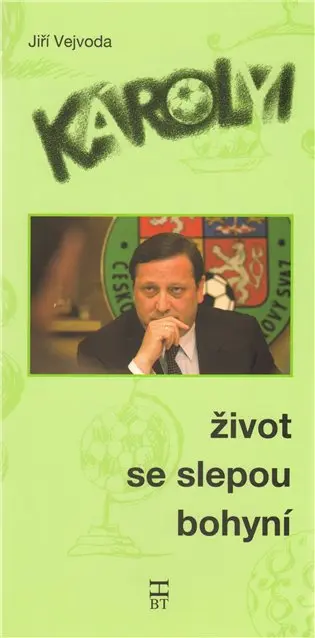 Károlyi Život se slepou bohyní - Jiří Vejvoda