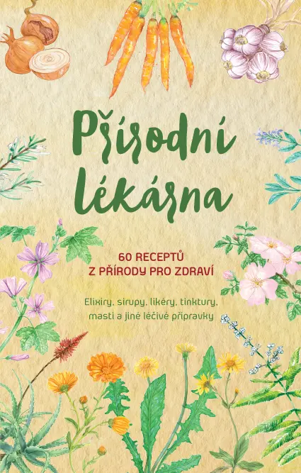 Přírodní lékárna – 60 receptů z přírody pro zdraví - Giulia Tedesco