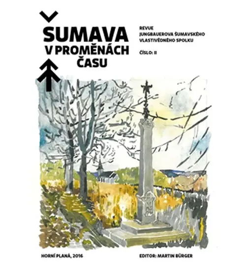 Šumava v proměnách času II. - Martin Bürger