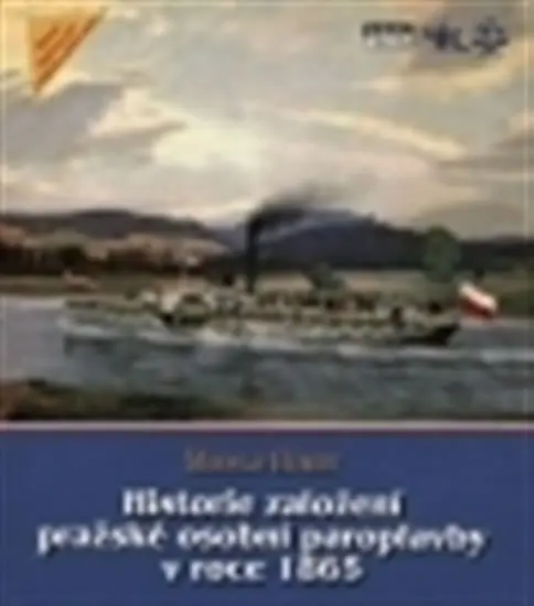 Historie založení pražské osobní paroplavby v roce 1865 - Miroslav Hubert