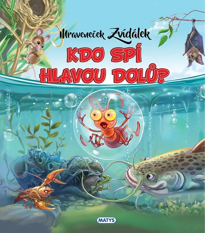 Mraveneček Zvídálek: Kdo spí hlavou dolů?
