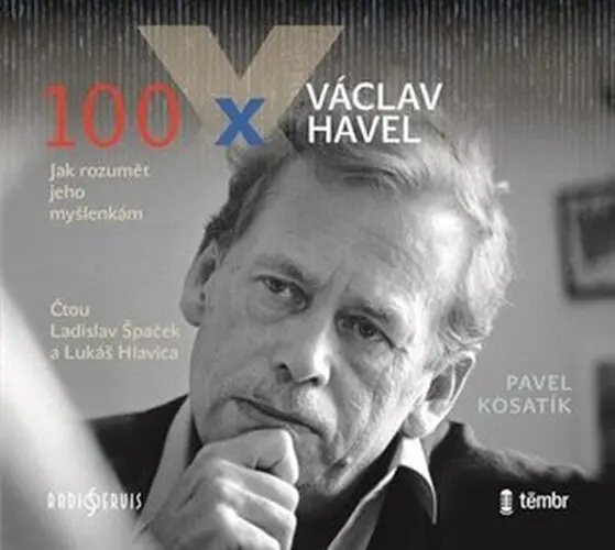 - 100 x Václav Havel (audiokniha) - Pavel Kosatík
