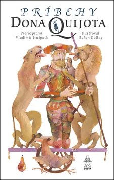 Príbehy Dona Quijota - Vladimír Hulpach