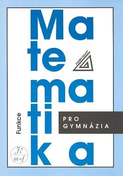 Matematika pro gymnázia - Funkce ( kniha+ED )