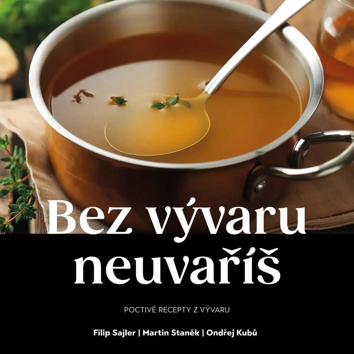 Bez vývaru neuvaříš - Filip Sajler