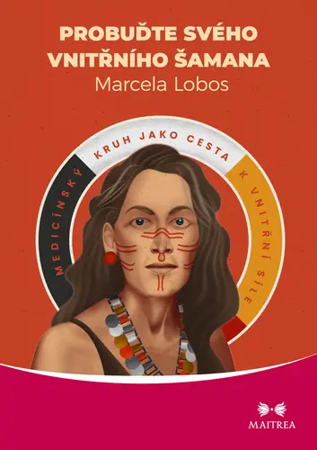 Probuďte svého vnitřního šamana | LOBOS, Marcela