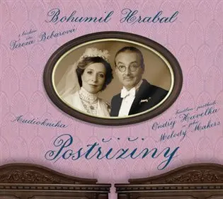 Postřižiny - 4  (Čte Tereza Bebarová) (audiokniha) - Bohumil Hrabal