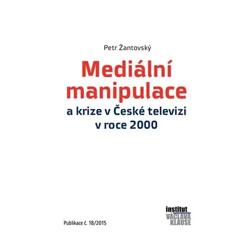 Mediální manipulace a krize v ČT v roce 2000 - Petr Žantovský