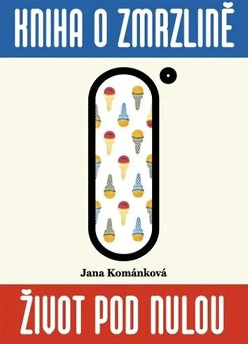 Kniha o zmrzlině - Jana Kománková