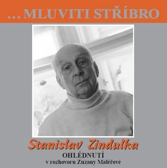 Stanislav Zindulka - Ohlédnutí v rozhovoru Zuzany Maléřové - (audiokniha) - Stanislav Zindulka