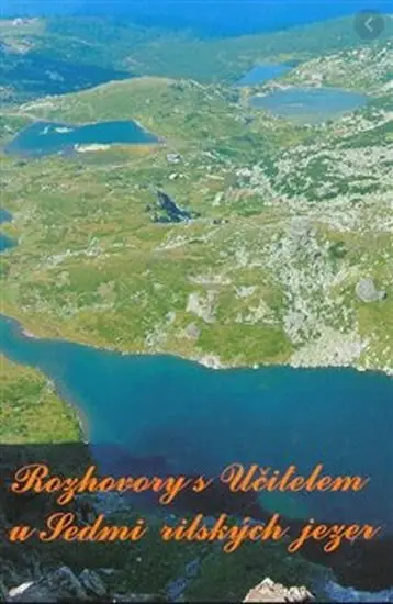 Rozhovory s Učitelem u Sedmi rilských jezer - kolektiv autorů