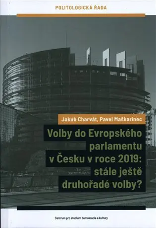 Volby do Evropského parlamentu v Česku v roce 2019: stále ještě druhořadé volby? - Jakub Charvát