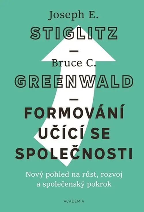 Formování učící se společnosti - Stiglitz Joseph E.