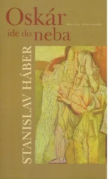 Oskár ide do neba - Stanislav Háber