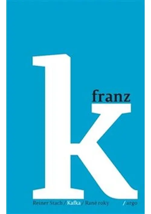 Kafka 1 - Rané roky - Reiner Stach