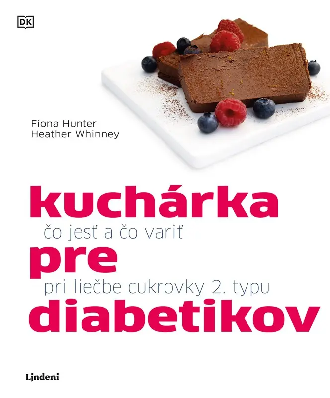 Kuchárka pre diabetikov (čo jesť a čo variť pri liečbe cukrovky 2. typu) - Fiona Hunter, Heather Whinney