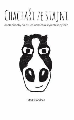 Chachaři ze stajni - Mark Sandnes