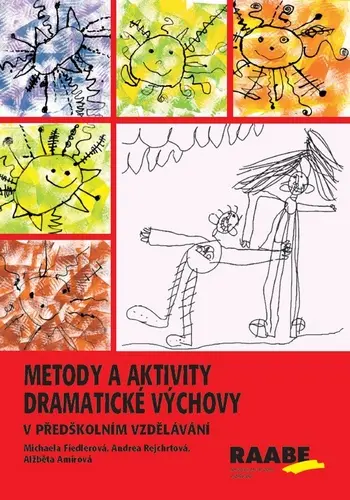 Metody a aktivity dramatické výchovy v předškolním vzdělávání - Michaela Fiedlerová